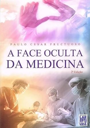 a face ocultua da medicina